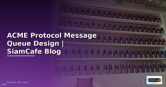 ACME Protocol Message Queue Design