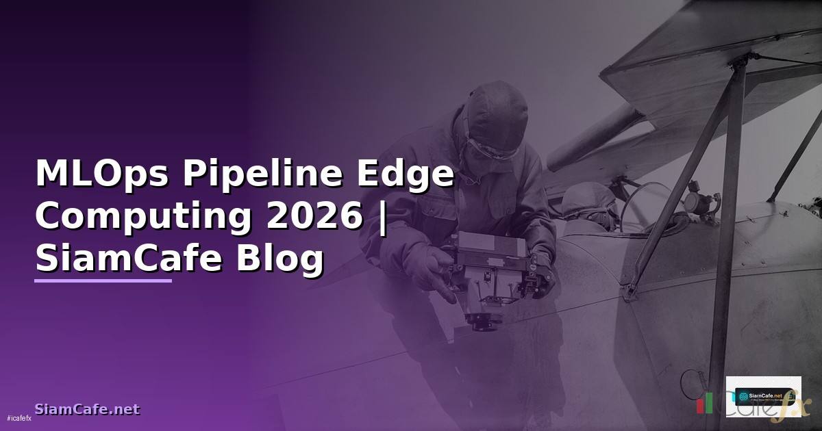 MLOps Pipeline Edge Computing