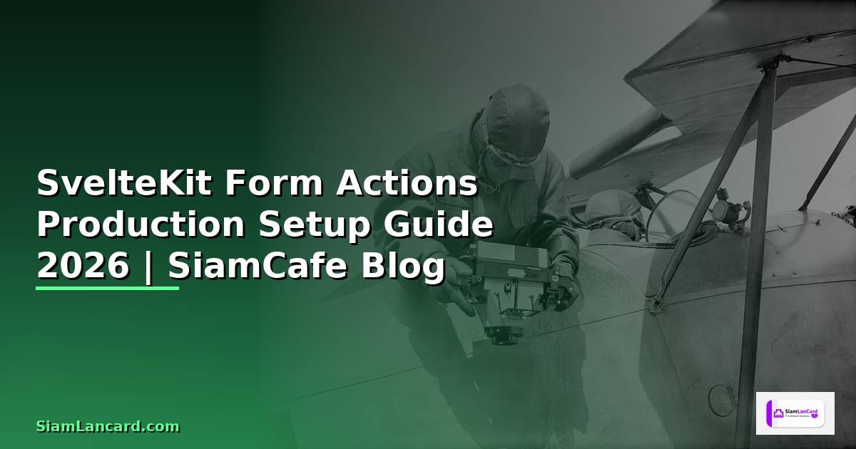 SvelteKit Form Actions Production Setup Guide