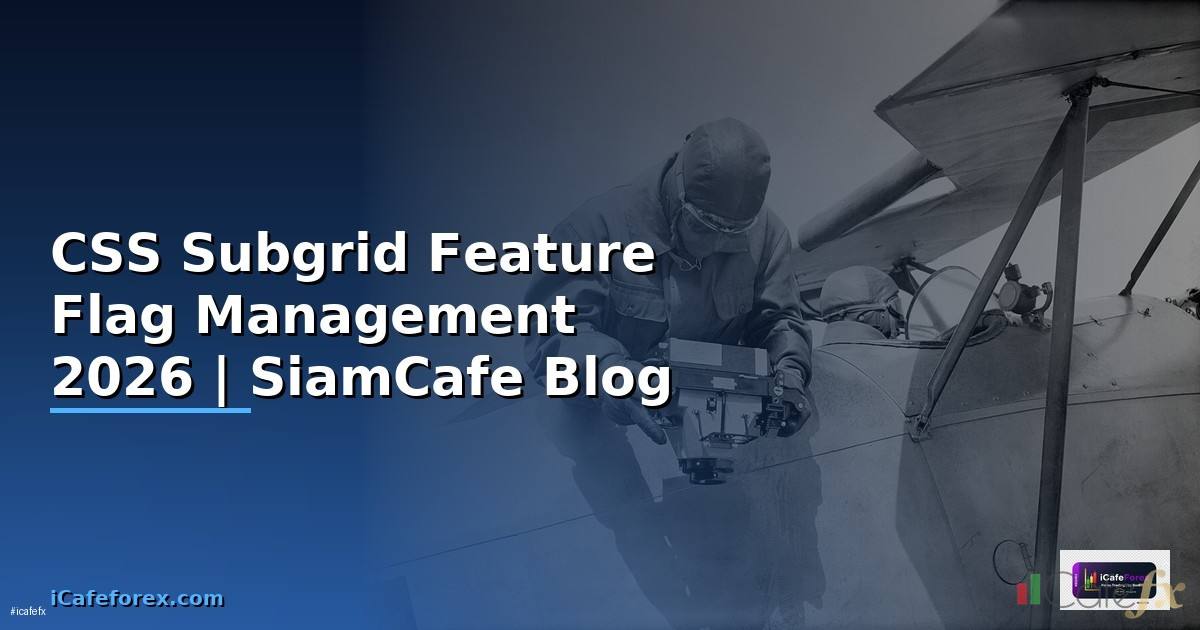 CSS Subgrid Feature Flag Management