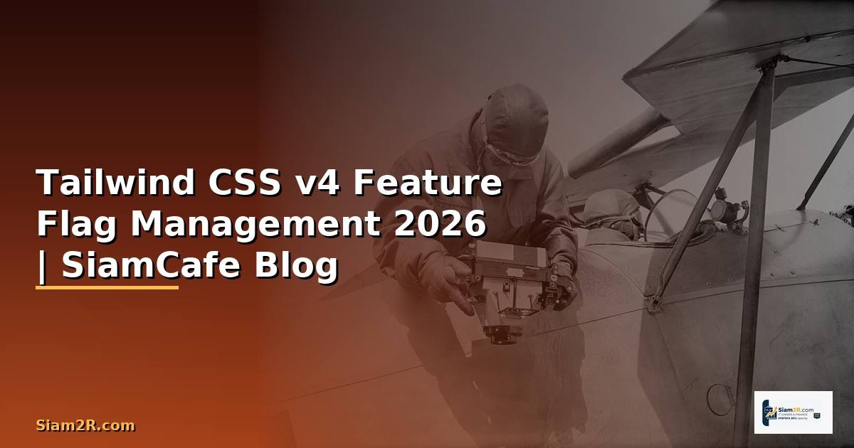 Tailwind CSS v4 Feature Flag Management
