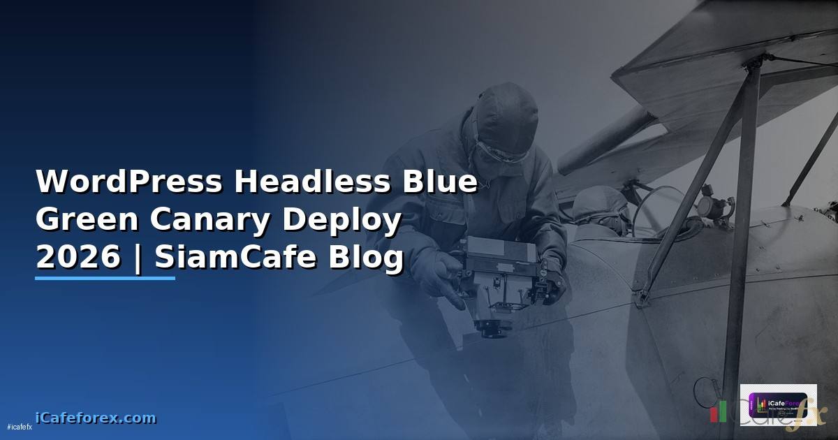 WordPress Headless Blue Green Canary Deploy