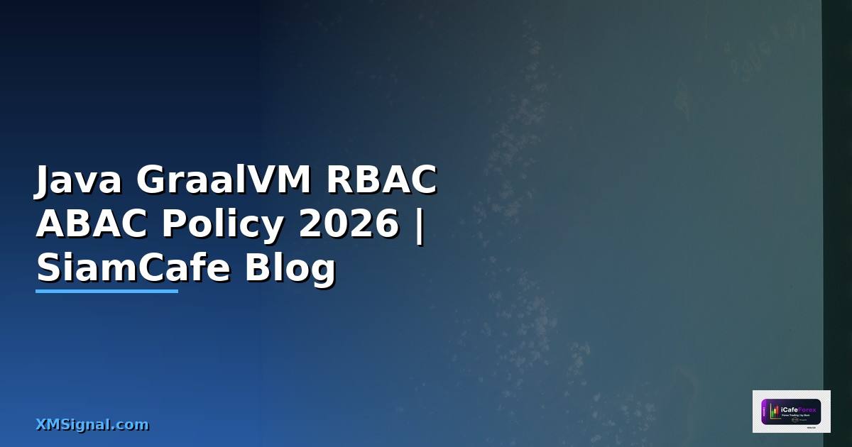 Java GraalVM RBAC ABAC Policy