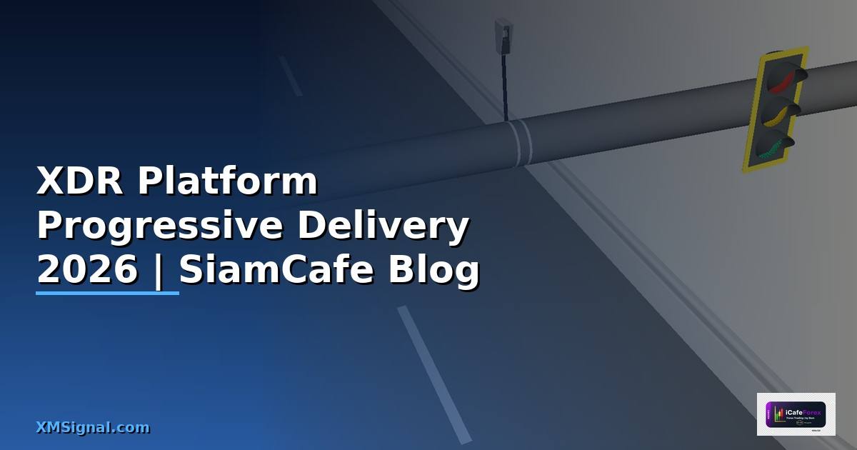 XDR Platform Progressive Delivery