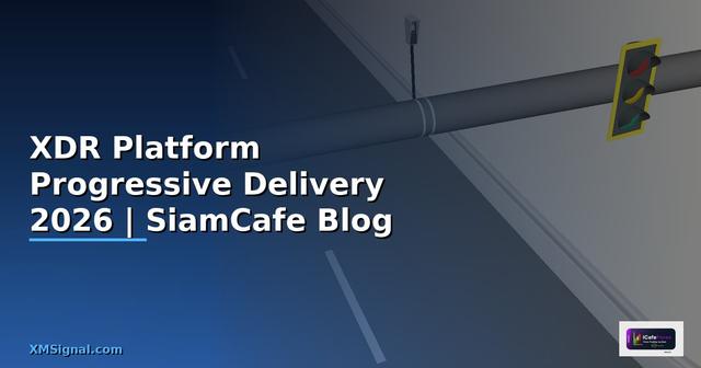 XDR Platform Progressive Delivery