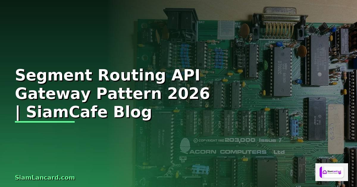 Segment Routing API Gateway Pattern