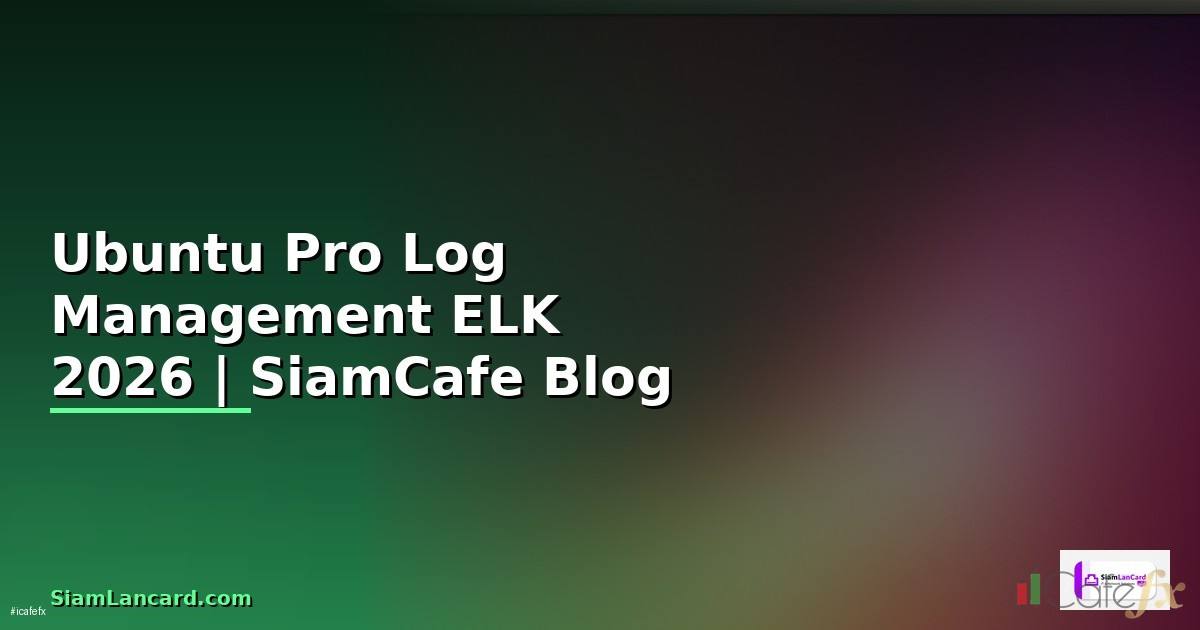 Ubuntu Pro Log Management ELK