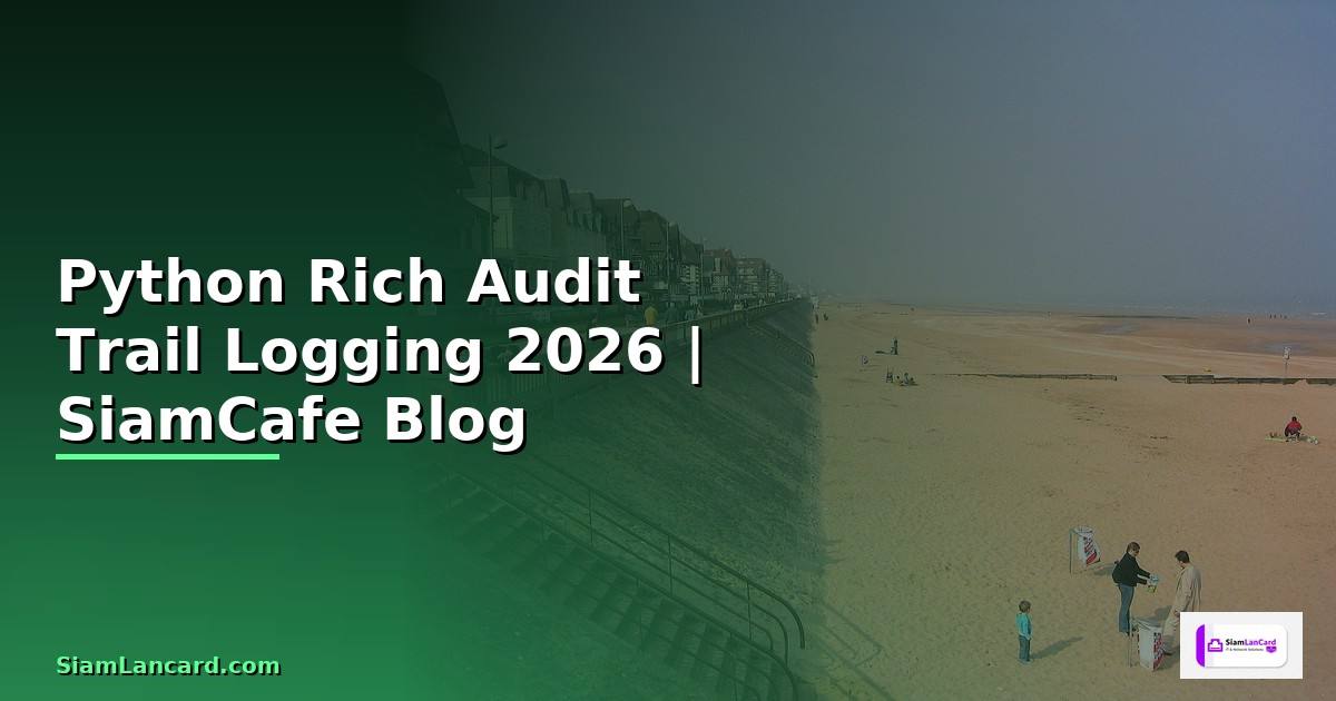 Python Rich Audit Trail Logging
