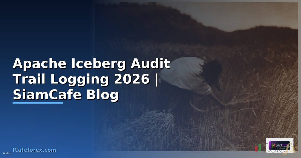 Apache Iceberg Audit Trail Logging