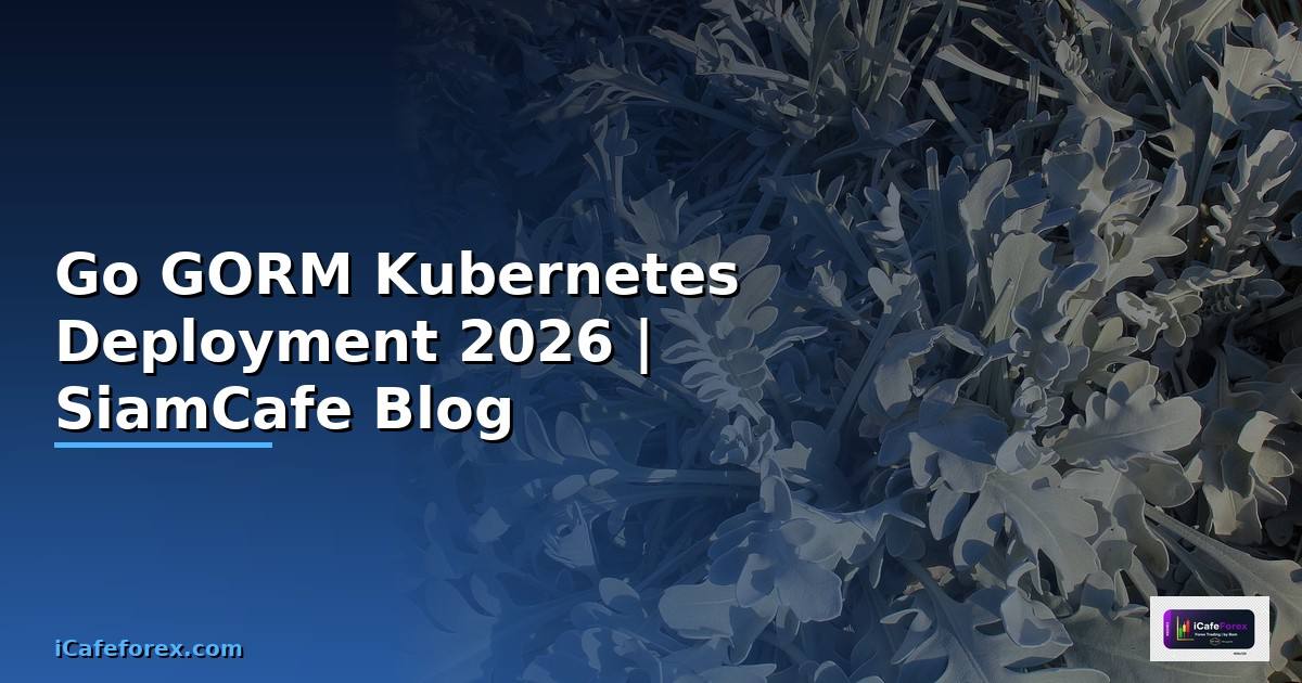 Go GORM Kubernetes Deployment
