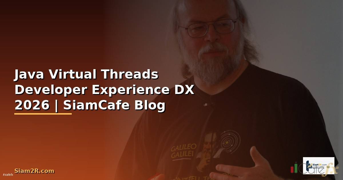 Java Virtual Threads Developer Experience DX