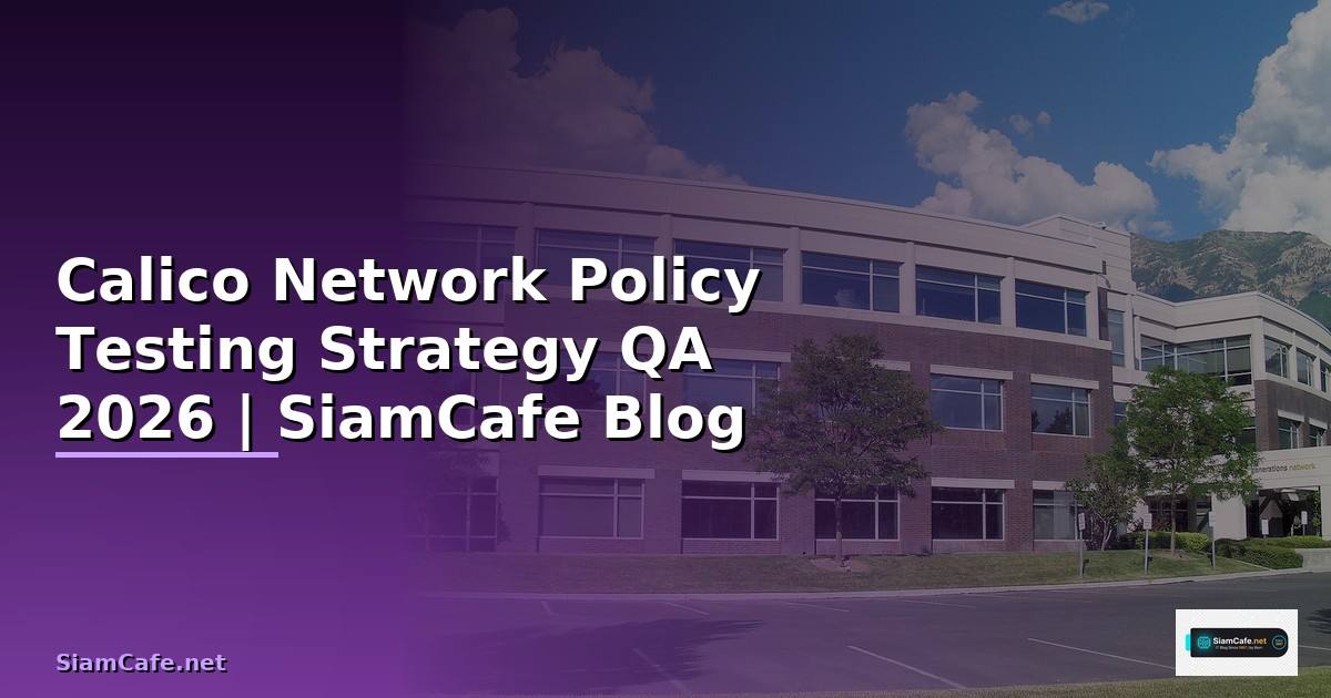 Calico Network Policy Testing Strategy QA