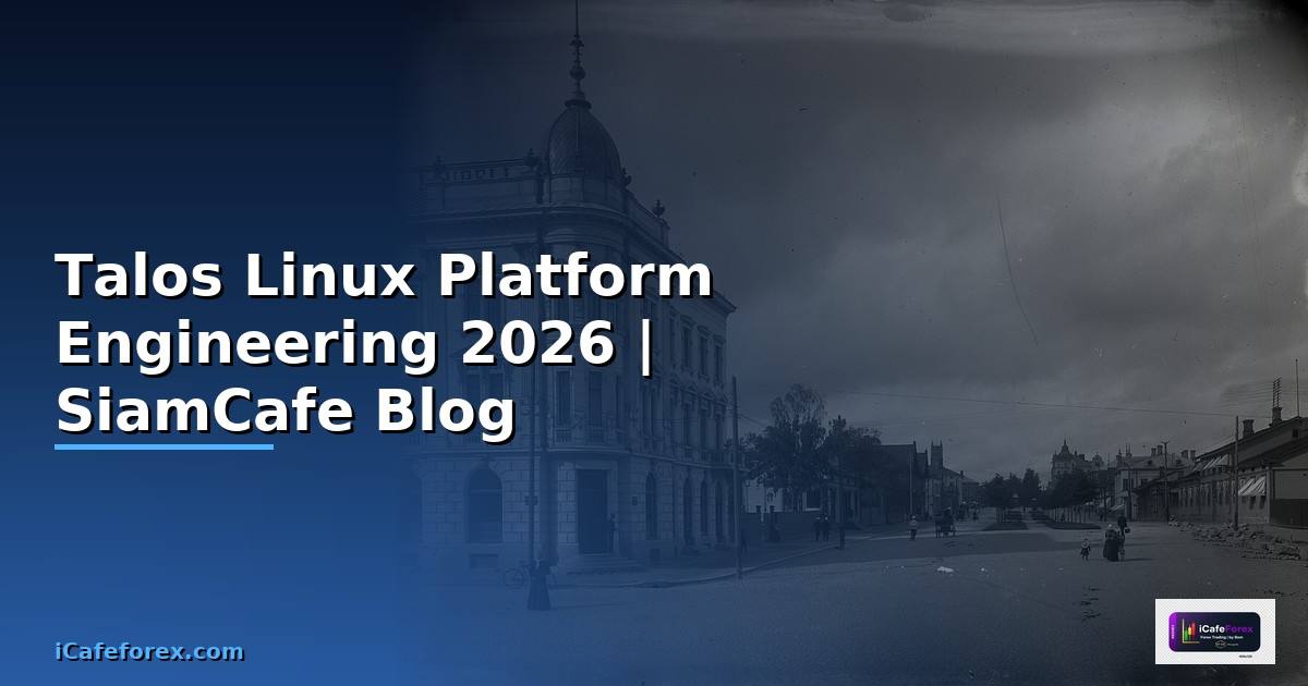 Talos Linux Platform Engineering