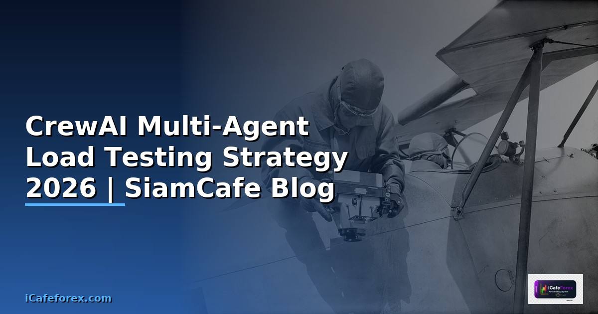 CrewAI Multi-Agent Load Testing Strategy