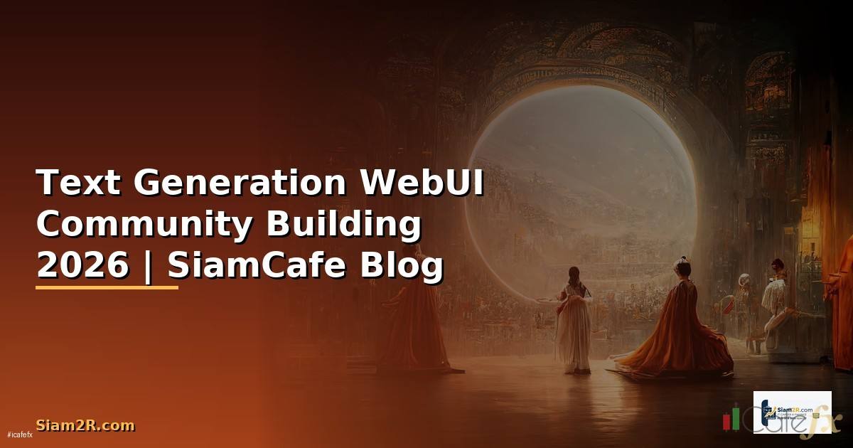 Text Generation WebUI Community Building —