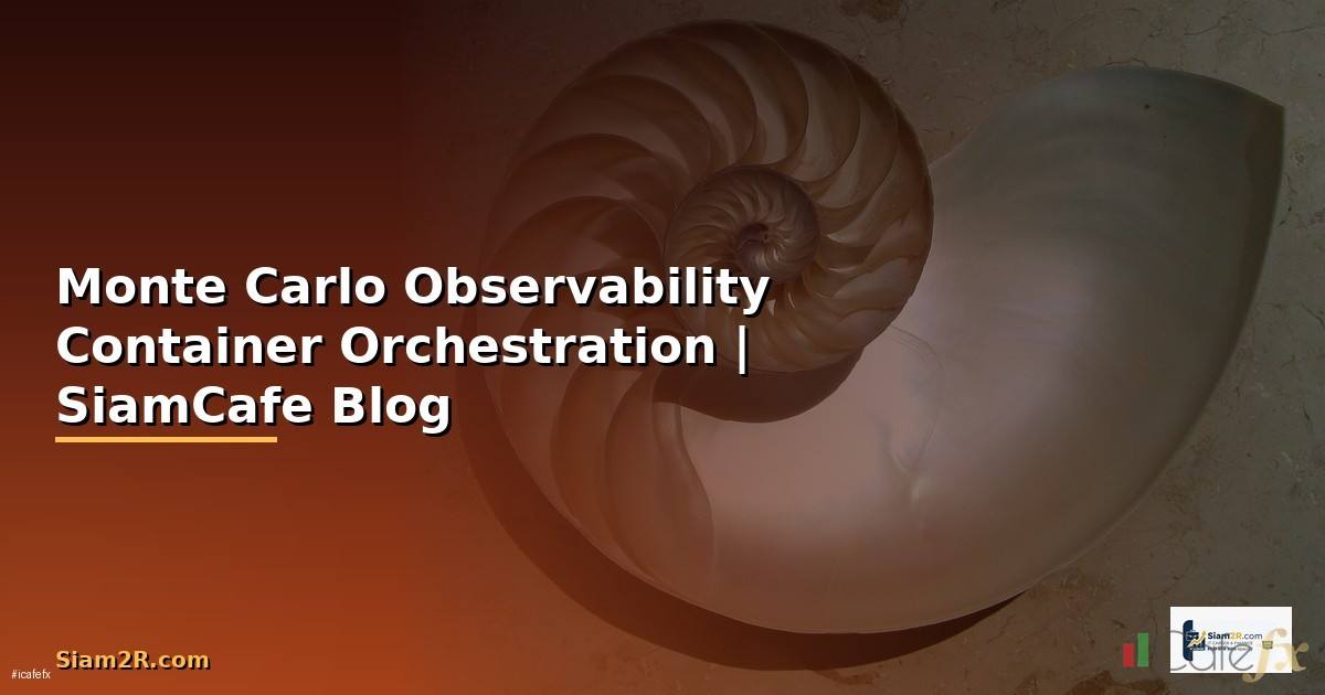 Monte Carlo Observability Container Orchestration