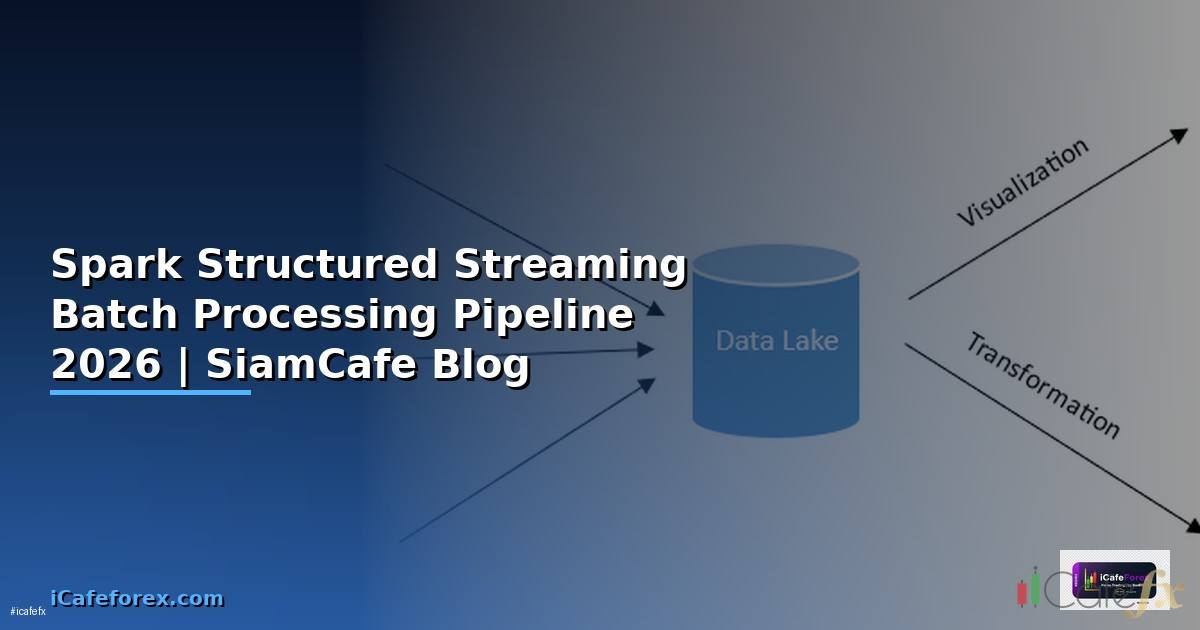 Spark Structured Streaming Batch Processing
