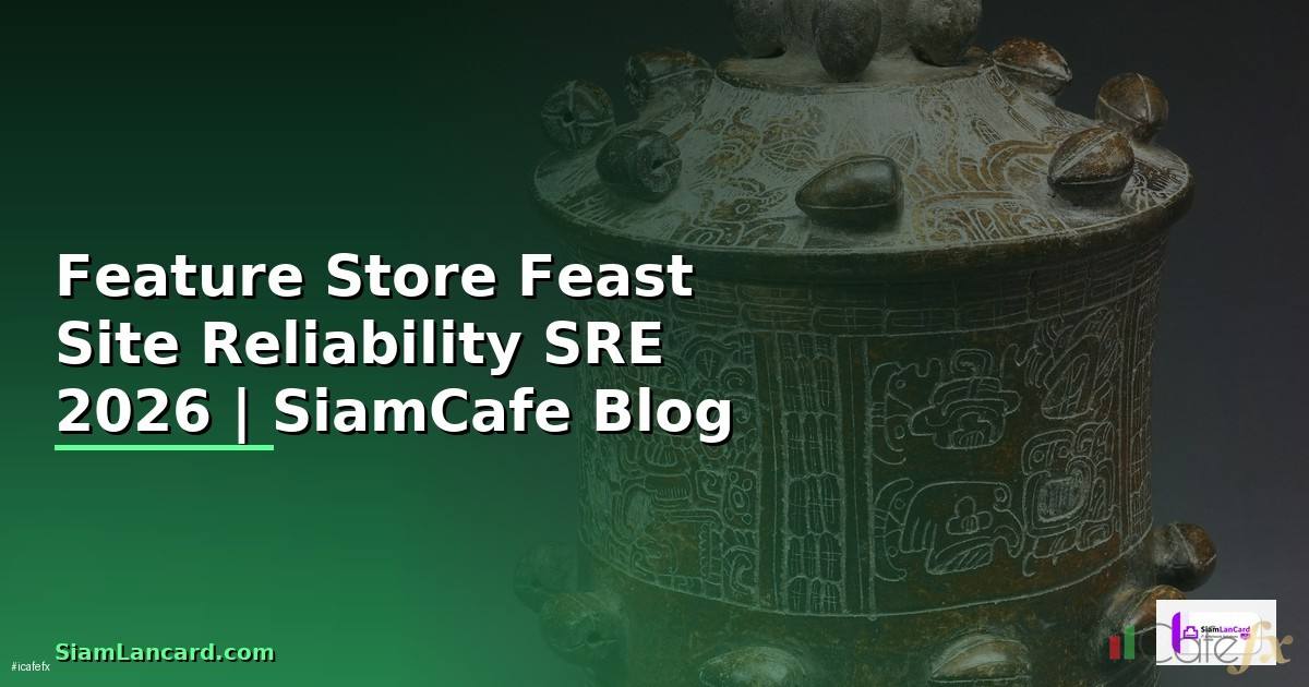 Feature Store Feast Site Reliability SRE