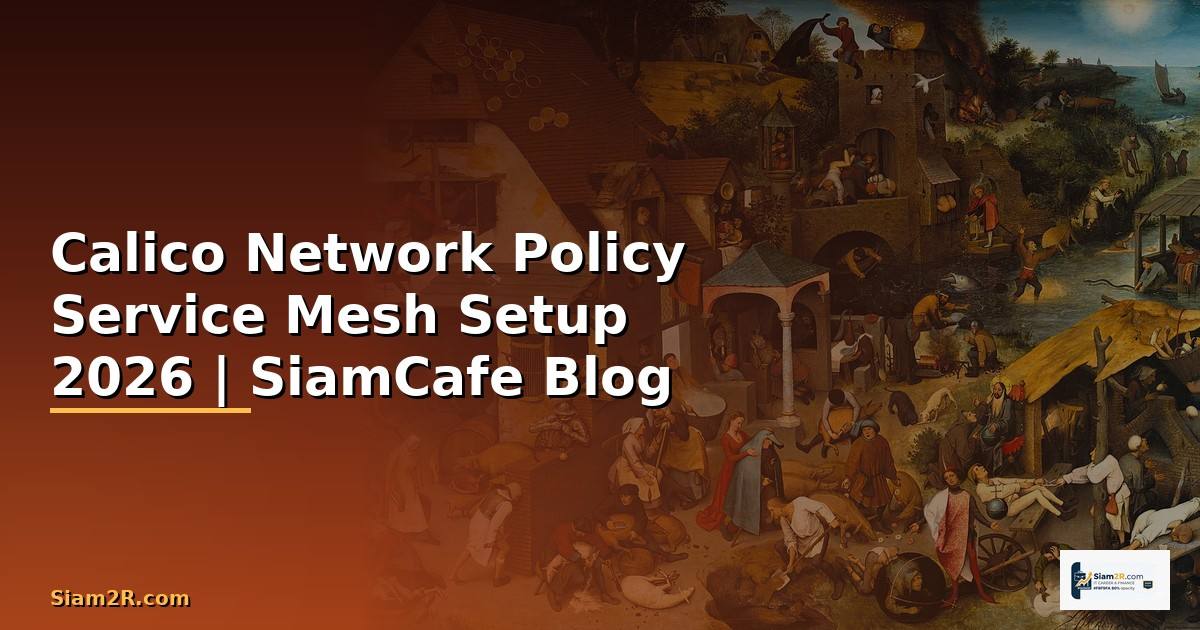 Calico Network Policy Service Mesh Setup