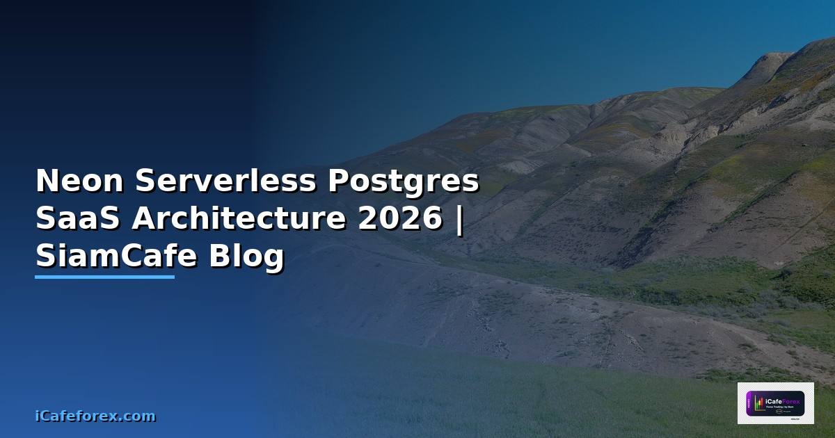 Neon Serverless Postgres SaaS Architecture