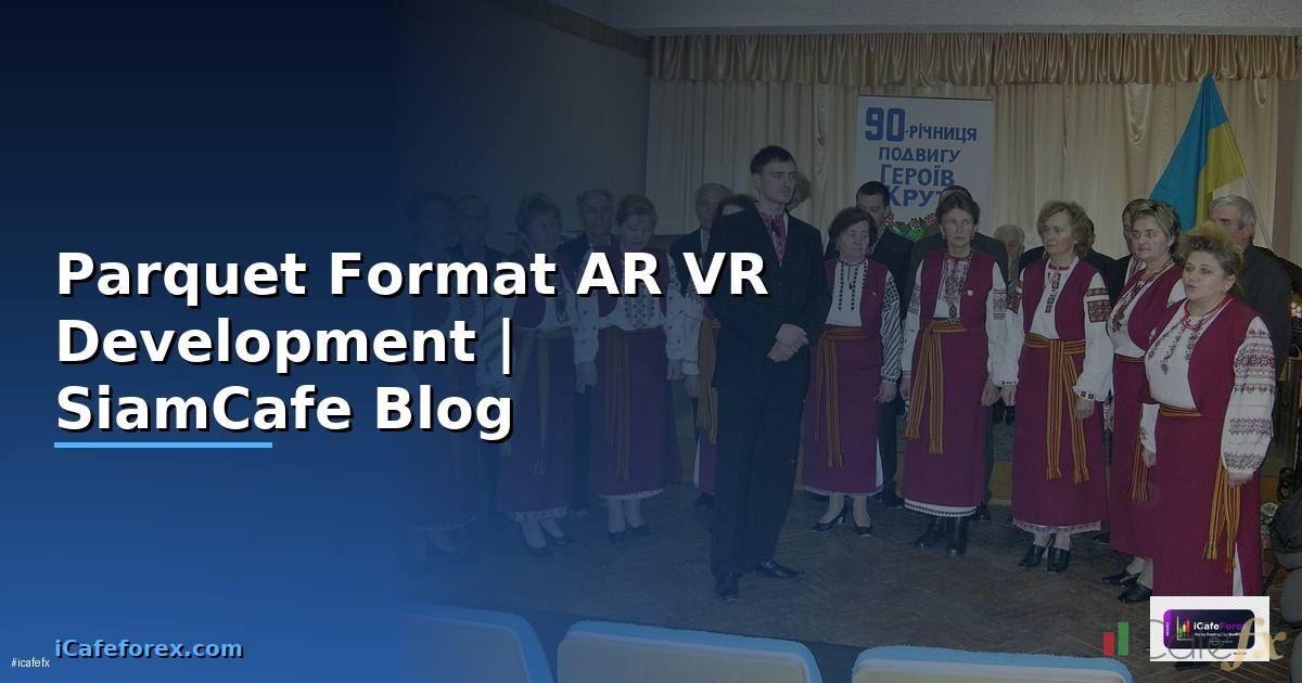 Parquet Format AR VR Development