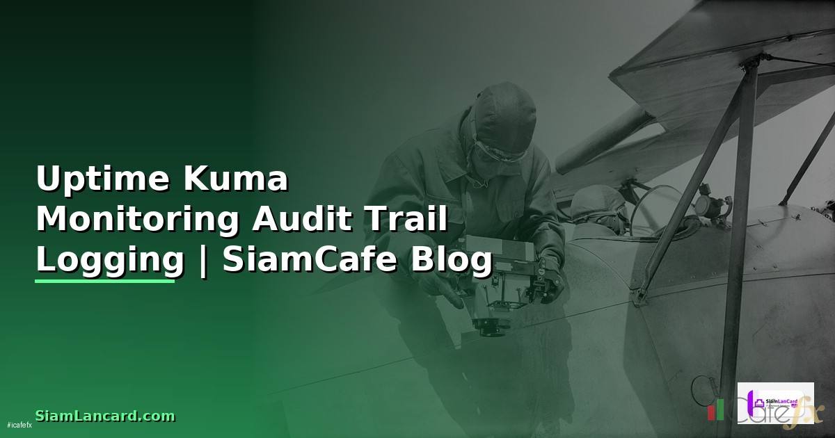 Uptime Kuma Monitoring Audit Trail Logging
