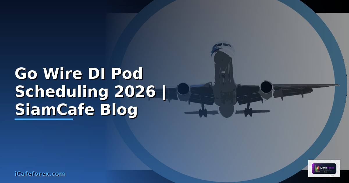Go Wire DI Pod Scheduling