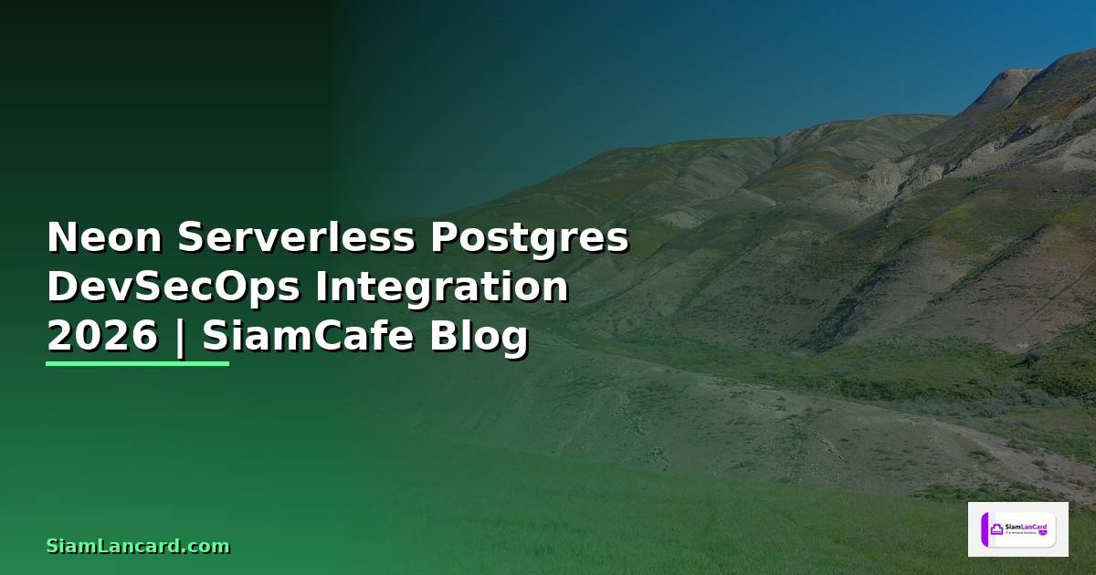 Neon Serverless Postgres DevSecOps Integration