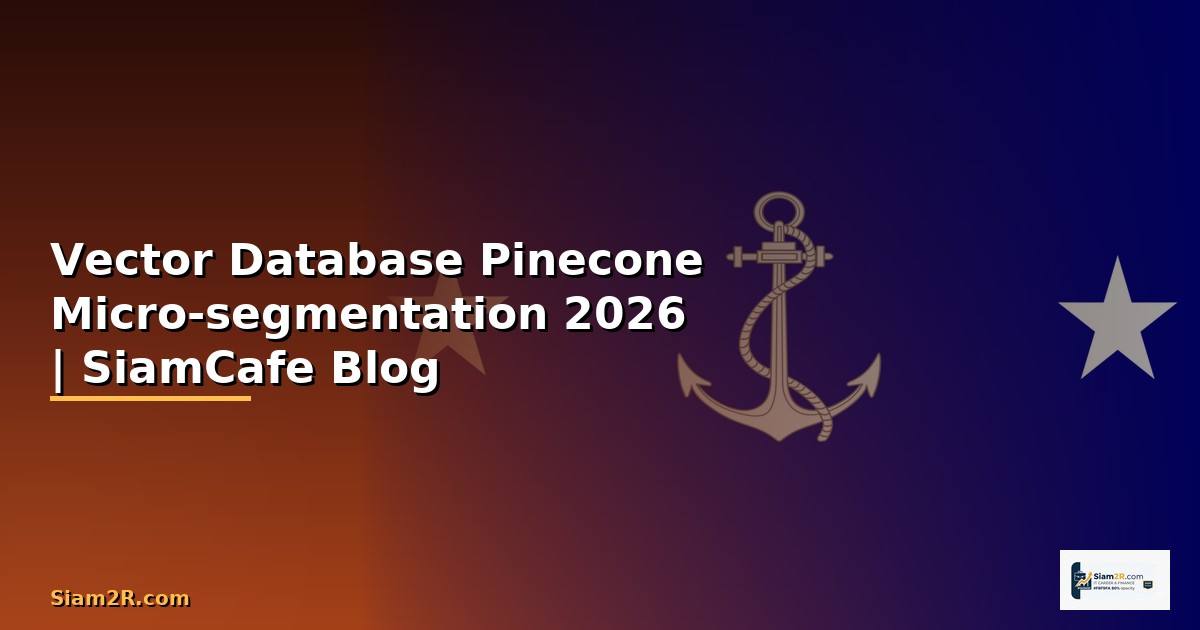 Vector Database Pinecone Micro-segmentation —