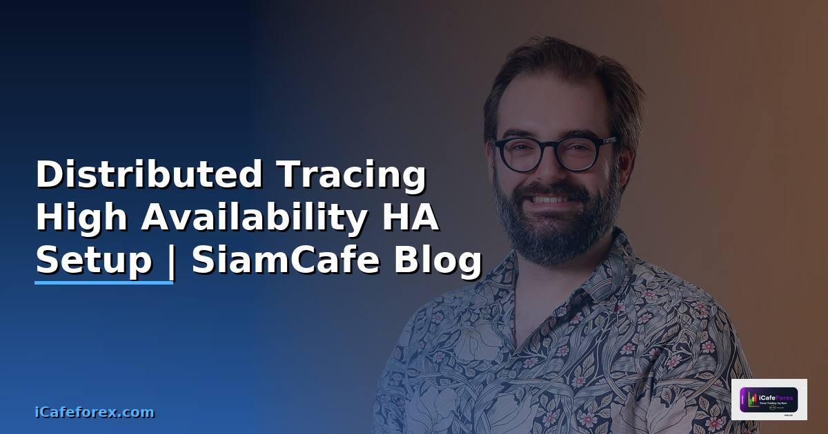 Distributed Tracing High Availability HA Setup