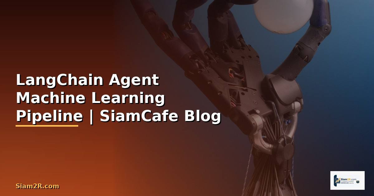 LangChain Agent Machine Learning Pipeline