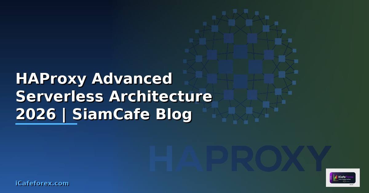 HAProxy Advanced Serverless Architecture