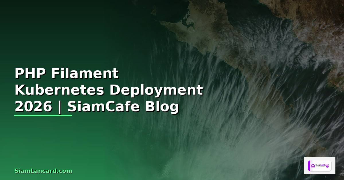 PHP Filament Kubernetes Deployment