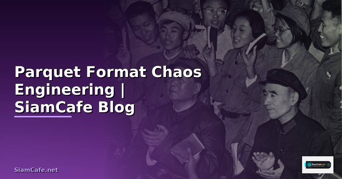 Parquet Format Chaos Engineering