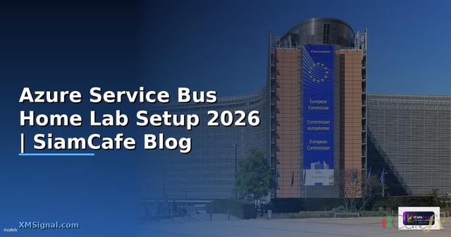 Azure Service Bus Home Lab Setup — คู่มือฉบับสมบูรณ์ 2026