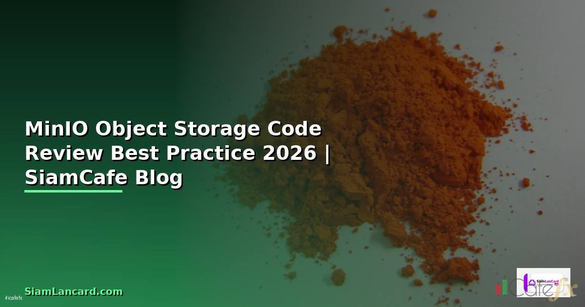 MinIO Object Storage Code Review Best Practice