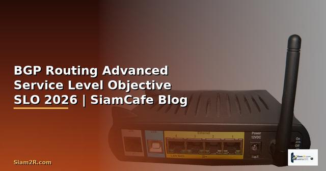 BGP Routing Advanced Service Level Objective SLO — คู่มือฉบับสมบูรณ์ 2026