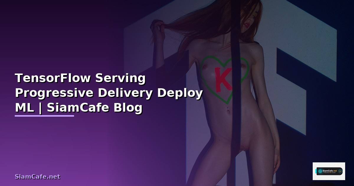 TensorFlow Serving Progressive Delivery — Deploy