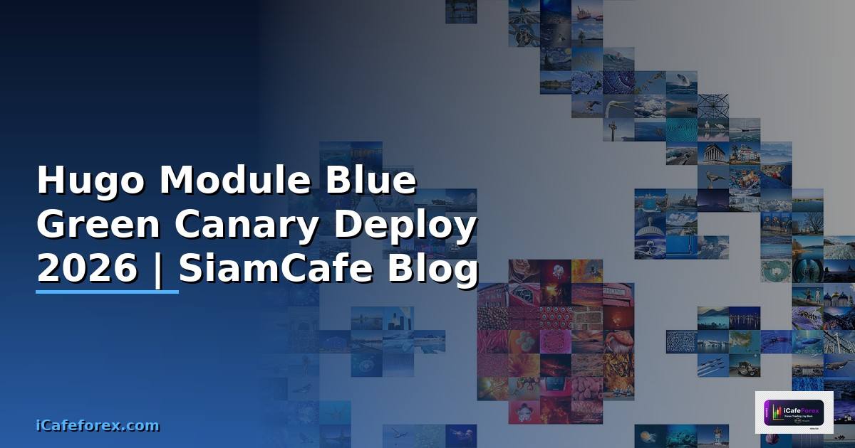 Hugo Module Blue Green Canary Deploy