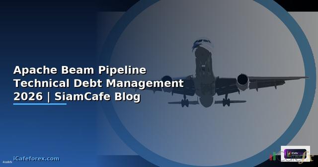 Apache Beam Pipeline Technical Debt Management