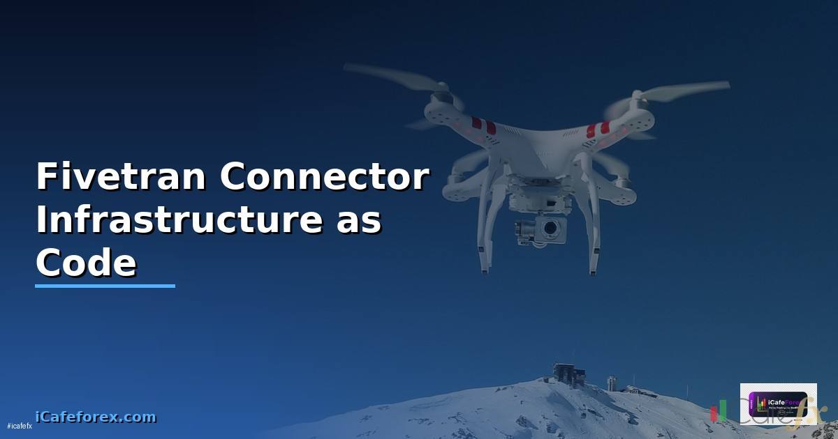 Fivetran Connector Infrastructure as Code —