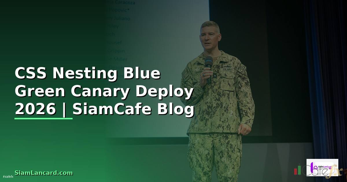 CSS Nesting Blue Green Canary Deploy