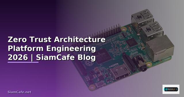 Zero Trust Architecture Platform Engineering