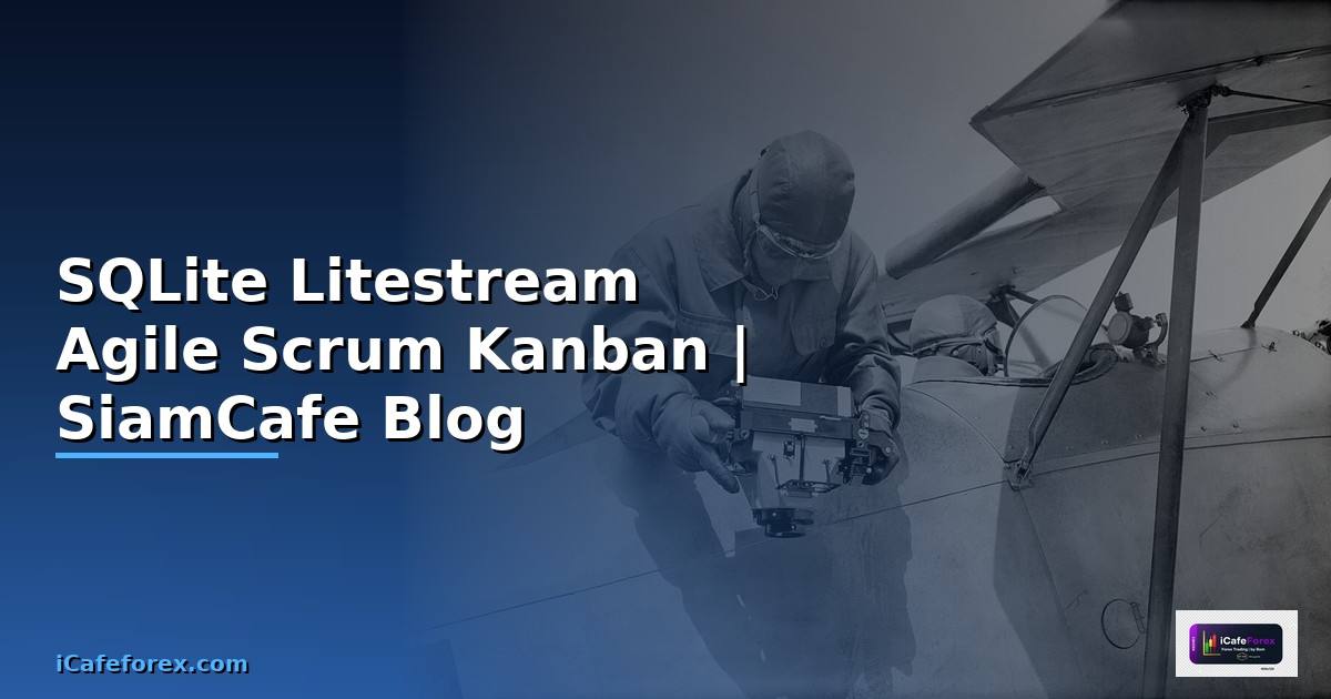 SQLite Litestream Agile Scrum Kanban —