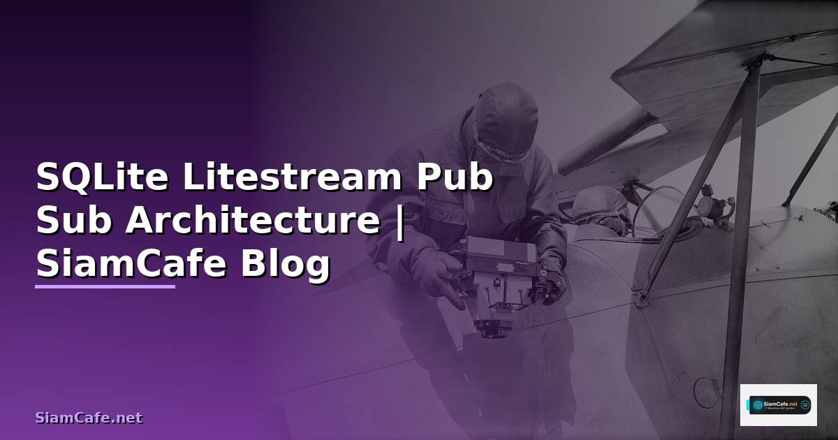 SQLite Litestream Pub Sub Architecture