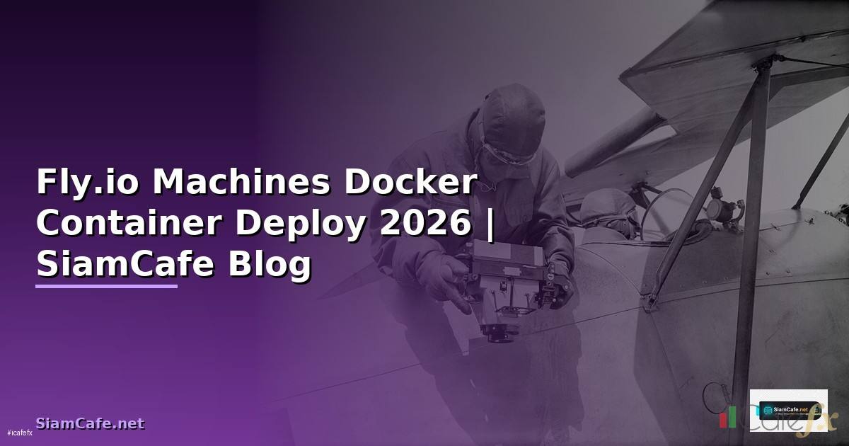 Fly.io Machines Docker Container Deploy