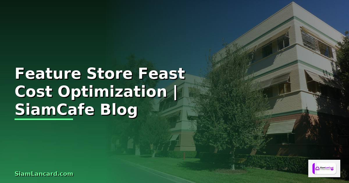 Feature Store Feast Cost Optimization ลดค่าใช้จ่าย