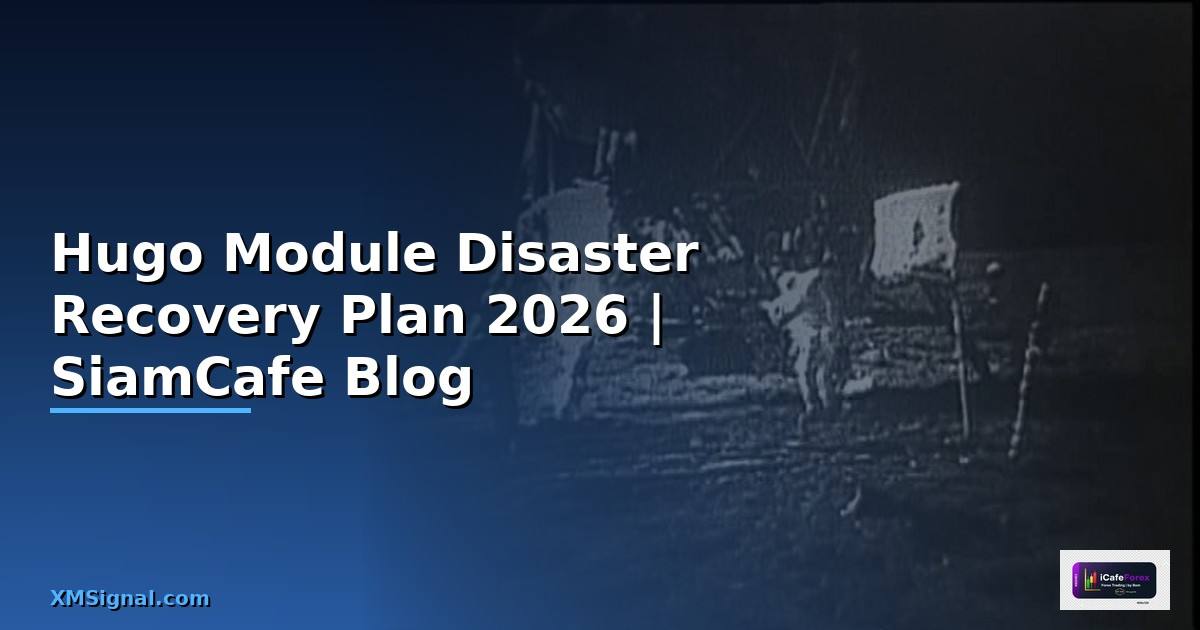 Hugo Module Disaster Recovery Plan