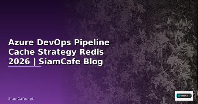 Azure DevOps Pipeline Cache Strategy Redis