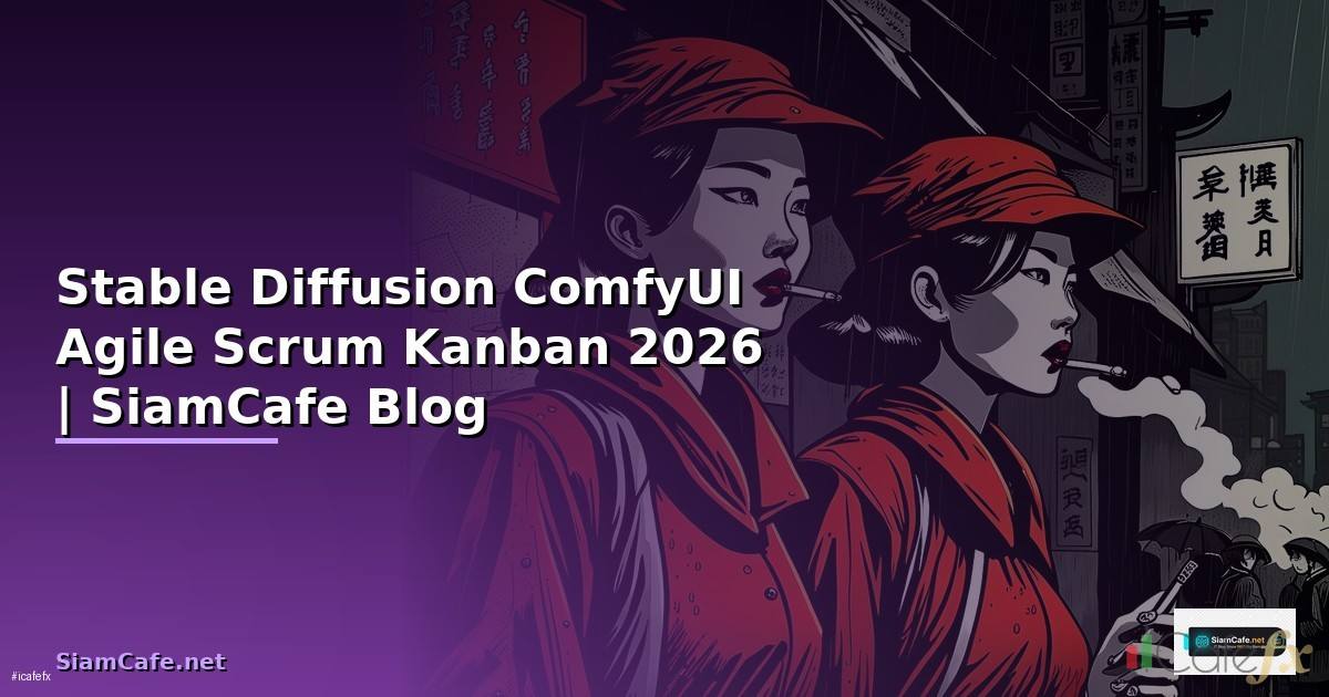 Stable Diffusion ComfyUI Agile Scrum Kanban